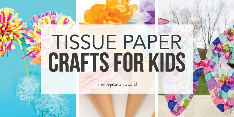 Tissue Paper Crafts for Kids - The Inspiration Board
